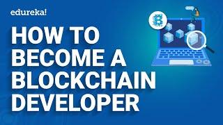 How to become a Blockchain Developer | Roadmap for Blockchain Developer | Blockchain | Edureka