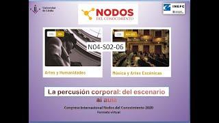 La percusión corporal: del escenario al aula (Comunicación en Congreso Nodos 2020 - N04 S02 06)