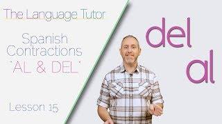 Spanish Contractions AL and DEL | The Language Tutor * Lesson 15 *