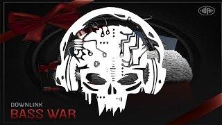 Downlink - Bass War