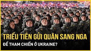 Thực hư chuyện Triều Tiên gửi quân sang Nga để tham chiến ở Ukraine | Báo VietNamNet