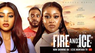 FIRE AND ICE. 2024 LATEST NIGERIAN MOVIE -  UCHE MONTANA, REGINA DANIELS, JAMES GARDINER, NANA ADDAE