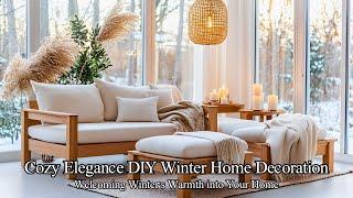 Welcoming Winter Warmth into Your Home: Cozy Elegance DIY Winter Home Decoration Trend for 2024-2025