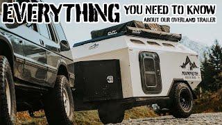 Your Questions Answered! Mammoth Overland Trailer Complete Guide.