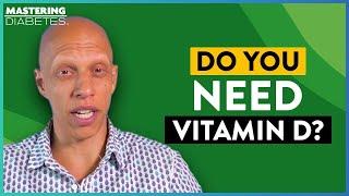 Why Vitamin D Is Important For You? | Mastering Diabetes | Dr. Wes Youngberg