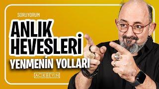 Anlık Hevesleri Yenmenin Yolları I SoruYorum