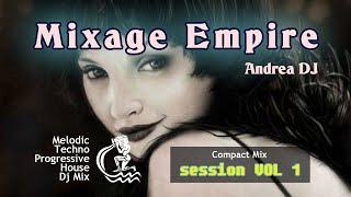 Deejay Andrea - Mixage Empire #session_mix : Vol 1 [Melodic Techno Progressive House DJ Mix]