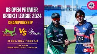 LIVE FINAL US OPEN PREMIER CRICKET LEAGUE 2024  CHICAGO CATHERS Vs DC EAGLES