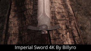Skyrim mod spotlight 2016 - Imperial Sword 4K By Billyro