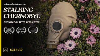 STALKING CHERNOBYL: Exploration After Apocalypse | Documentary Trailer