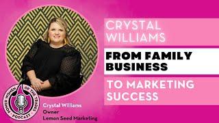 Crystal Williams: From Family Business to Marketing Success