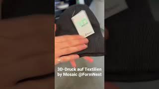 3D-Druck auf Textilien mit dem Mosaic Element @FormNext