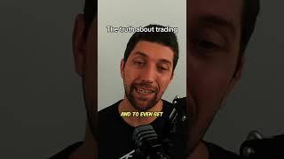 The truth about trading #crypto #cryptotrading #cryptotrader