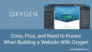 Con, Pros, And Need To Knows When Building A Website With Oxygen