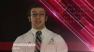 Rivaroxaban or Xarelto Medication Information (dosing, side effects, patient counseling)