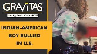 Gravitas: Indian-American teen bullied in Texas school