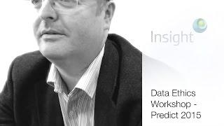 Data Ethics Workshop - Predict Conference 2015
