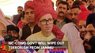 NC-Cong Govt Will Wipe Out Terrorism from Jammu: Omar Abdullah