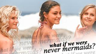 "what if we were never mermaids?"