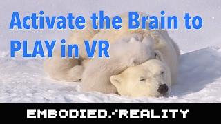 Activate the Brain To PLAY in VR