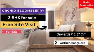 Orchid Bloomsberry | +91-9870312902 | 3 BHK Flats For Sale in Varthur Road Bangalore #flatsforsale