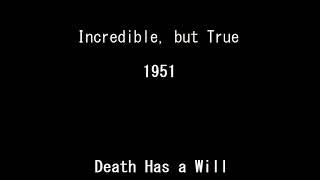 Incredible, but True 51-04-15 ep068 Death Has a Will