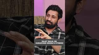 Rajat Dalal on Karanveer Mehra's fitness!