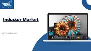 Inductor Market |  VynZ Research