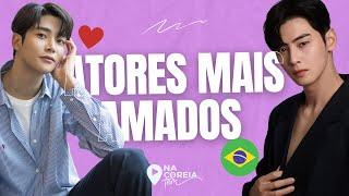 ATORES COREANOS MAIS FAMOSOS NO BRASIL | Na Coreia Tem