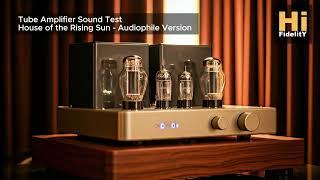 For Tube Amplifier Sound Test: House of the Rising Sun – Audiophile Version