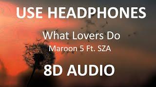 Maroon 5 - What Lovers Do Ft.  SZA ( 8D Audio ) 