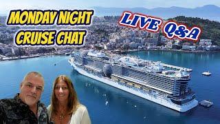 Monday Night Live !!!  Cruise and Travel Chat with Real Time Q&A