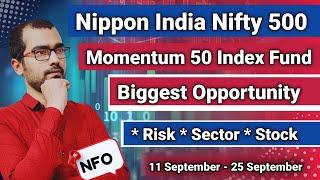 NEW NFO : NIPPON INDIA NIFTY 500 MOMENTUM 50 INDEX FUND REVIEW 2024 | बड़ा पैसे निवेश करने का मौका