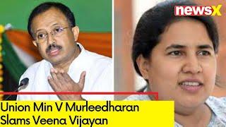 Union Min V Murleedharan Slams Veena Vijayan | Says 'Victimhood Won't Work' | NewsX