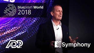 Blue Prism World 2018 | Customer Fireside Chat Symphony Ventures | RPA Strategy for business