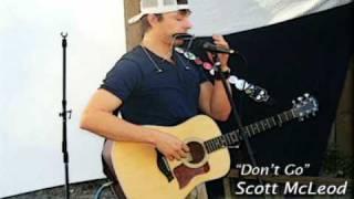 "Don't Go" - Scott McLeod
