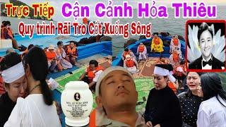 Trực tiếp Cận Cảnh Rãi Tro Cốt NSƯT Quý Bình Suống Biển