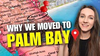 Why We Moved to Palm Bay, Florida!