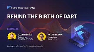 Behind the birth of Dart  - Flying High with Flutter #9