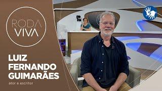 Roda Viva | Luiz Fernando Guimarães | 23/01/2023
