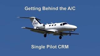 Getting behind the AC: Single pilot CRM