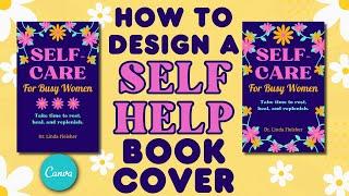 How To Design A Non-Fiction Self-Help Book Cover In Canva | Step-By-Step Tutorial For Beginners