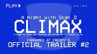 A Night with Gcan 2: Climax | Official Trailer #2 [ Fangames at Freddy's: Summer Showcase ]