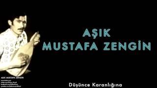 Aşık Mustafa Zengin - Düşünce Karanlığına [ Aşık Mustafa Zengin © 2015 Kalan Müzik ]