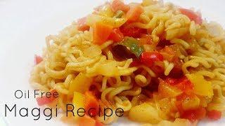 Oil Free Maggi Recipe | Healthy And Tasty Maggi Recipe by Food & Passion