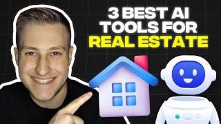 3 Best AI Tools For Real Estate Agents (10X Your Efficiency)