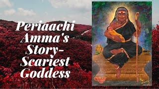 Periaachi Amma's Story, Scariest goddess