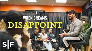 When Dreams Disappoint | Steven Furtick