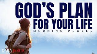 How To Know God’s Plan For Your Life (Morning Devotional And Prayer)