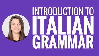 Introduction to Italian - Introduction to Italian Grammar